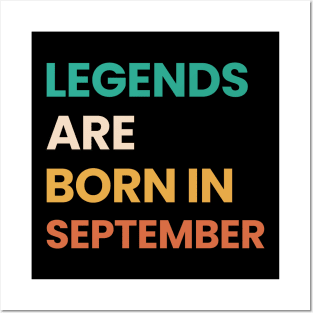 legends are born in september Posters and Art